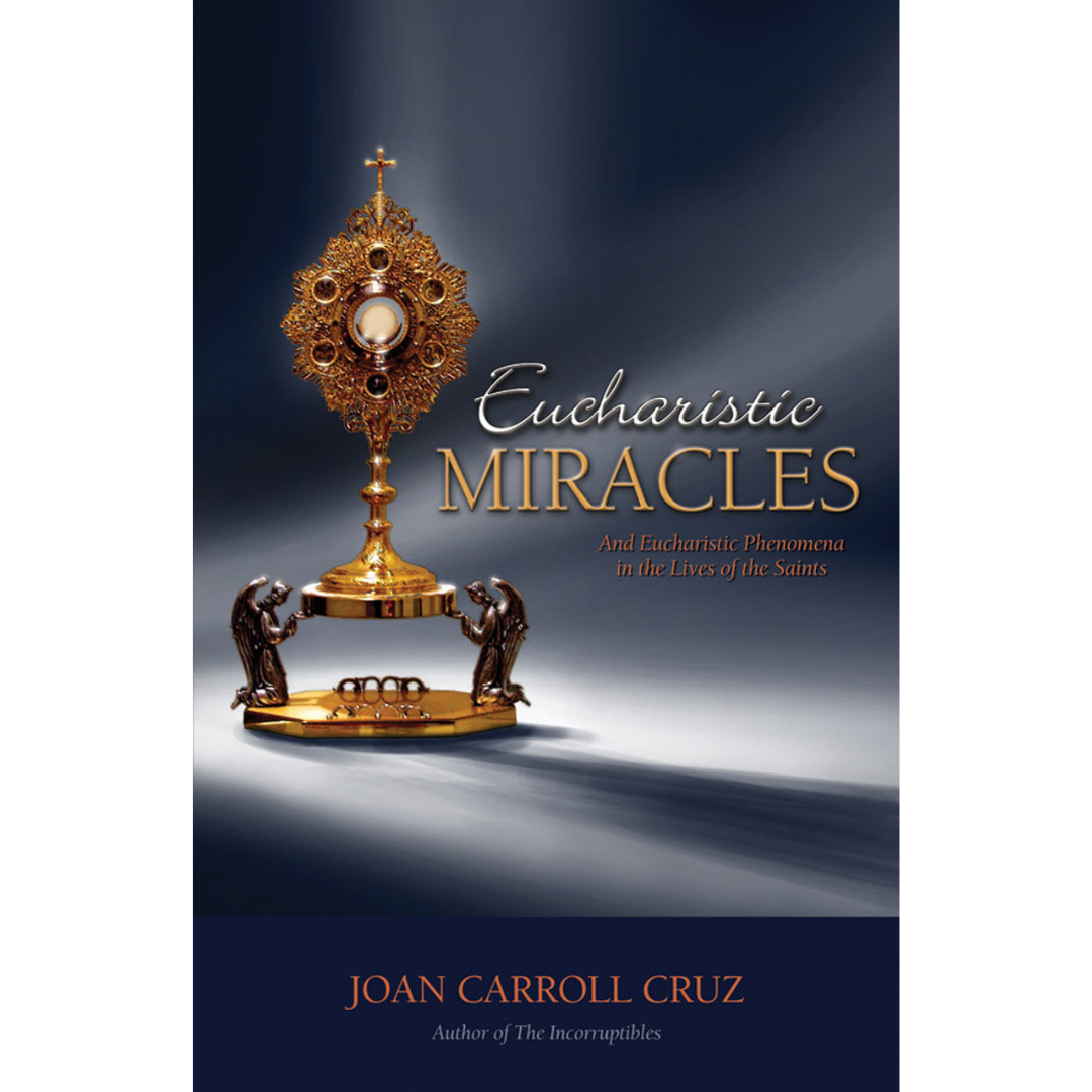 Eucharistic Miracles by Joan Carroll Cruz - 9780895553034