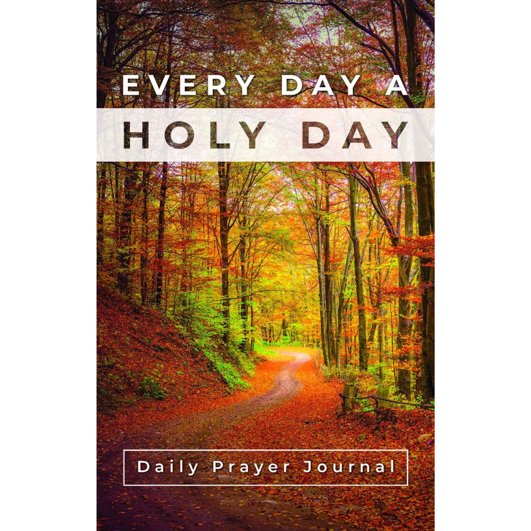"Every Day a Holy Day" Prayer Journal