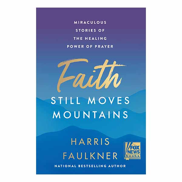 "Faith Still Moves Mountains" by Harris Faulkner