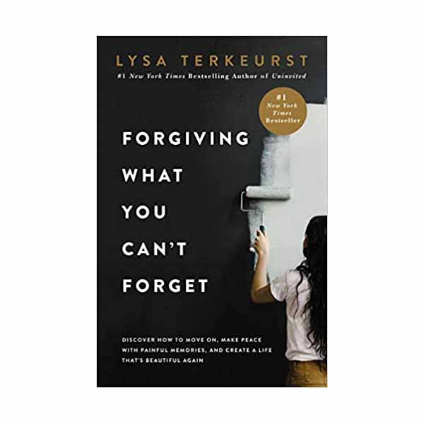 "Forgiving What You Can't Forget" by Lysa Terkeurst - 9780718039875