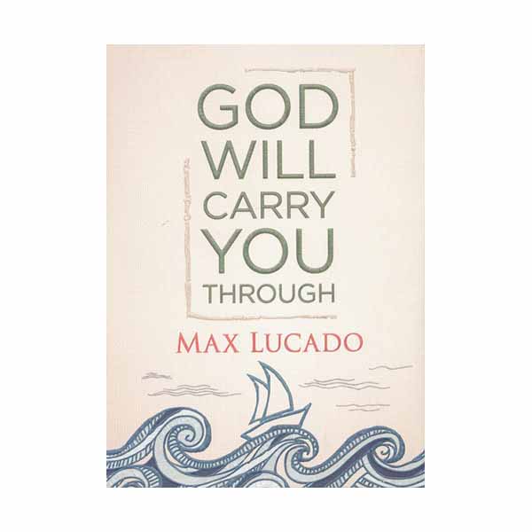 "God Will Carry You Through" by Max Lucado - 9781400323111