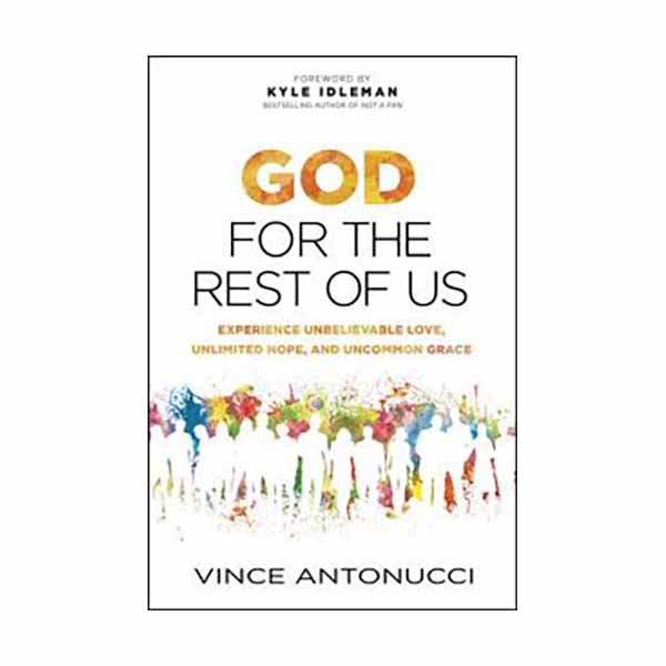 "God for the Rest of Us" by Vince Antonucci - 9781496407160