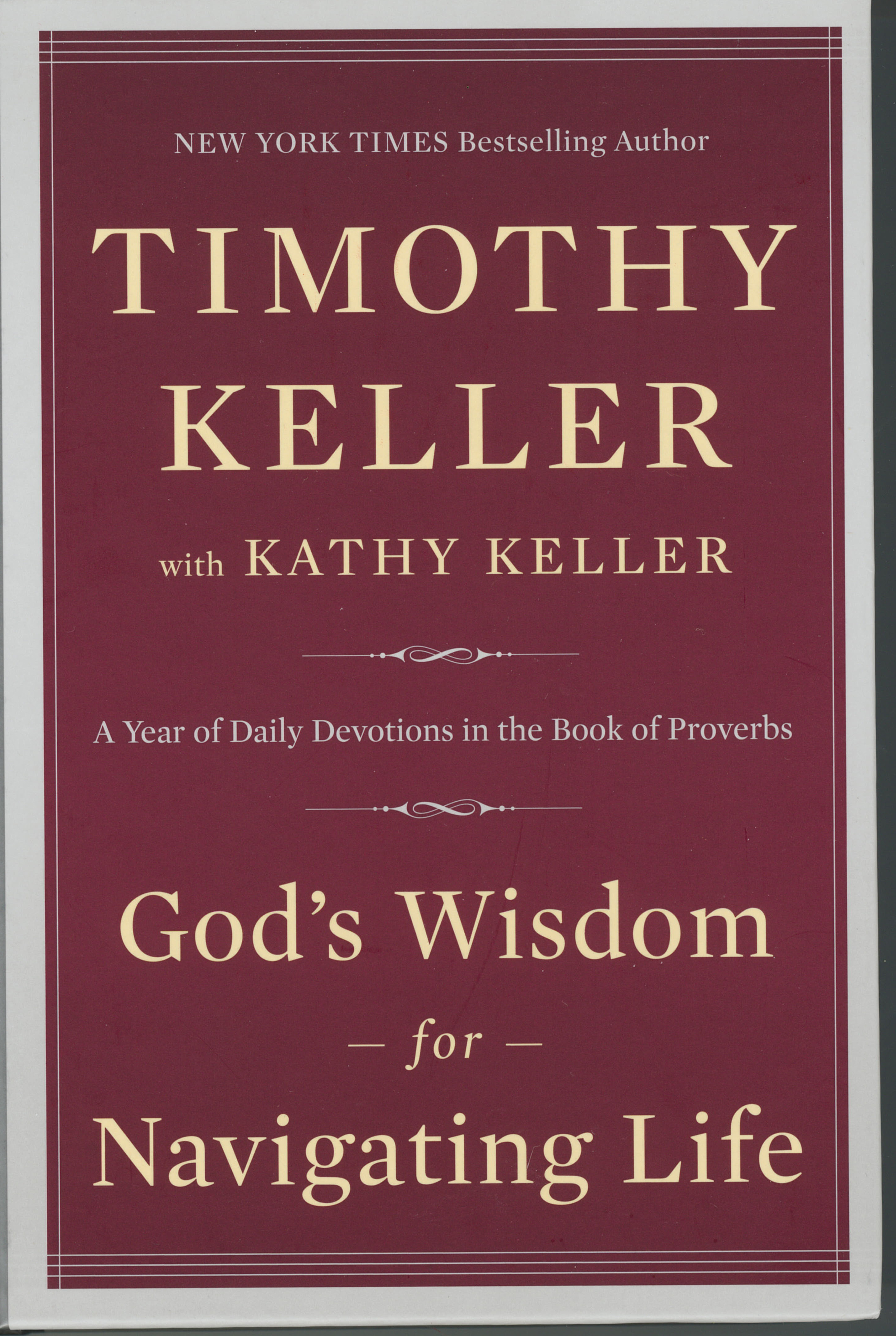365-day devotional titled God's Wisdom for Navigating Life: A Year of Daily Devotions in the Book of Proverbs by Timothy Keller 9780735222090