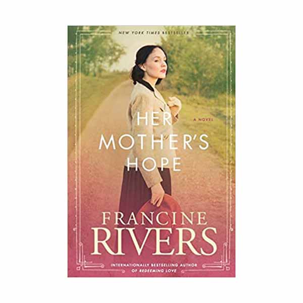 "Her Mother's Hope" by Francine Rivers - 9781496441843