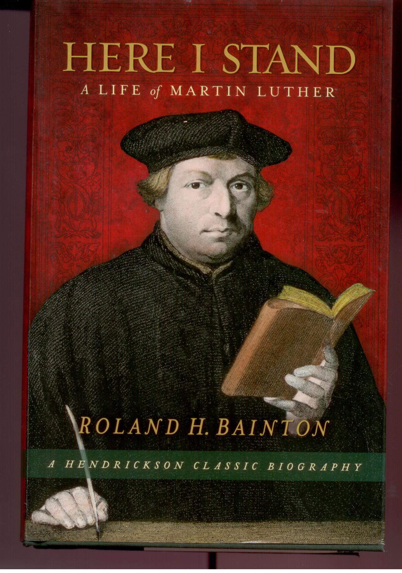Here I Stand: Life of Martin Luther by Roland H. Bainton 108-9781598563337