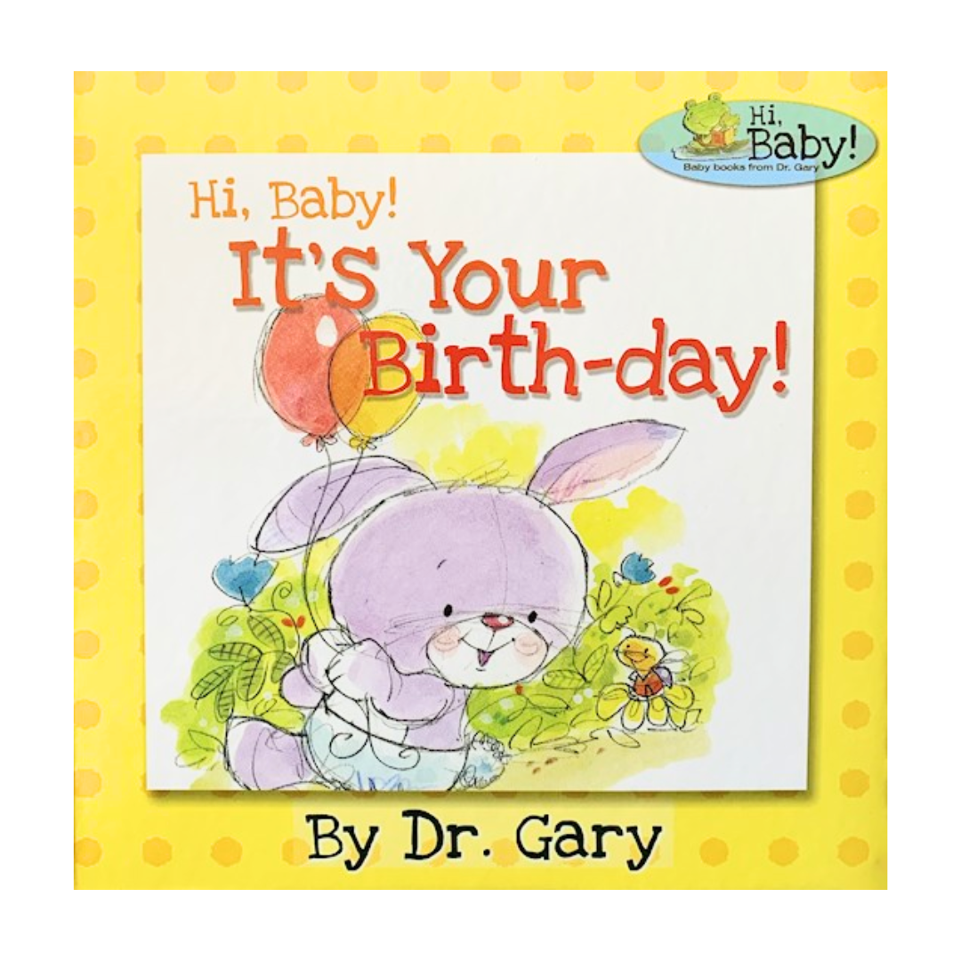 "Hi Baby! It's Your Birthday!" by Dr. Gary