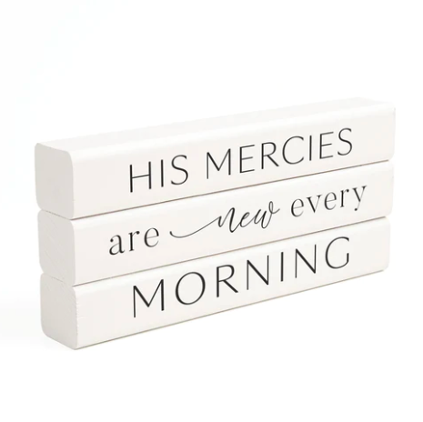 "His Mercies Are New Every Morning" Stacked Stick Sign