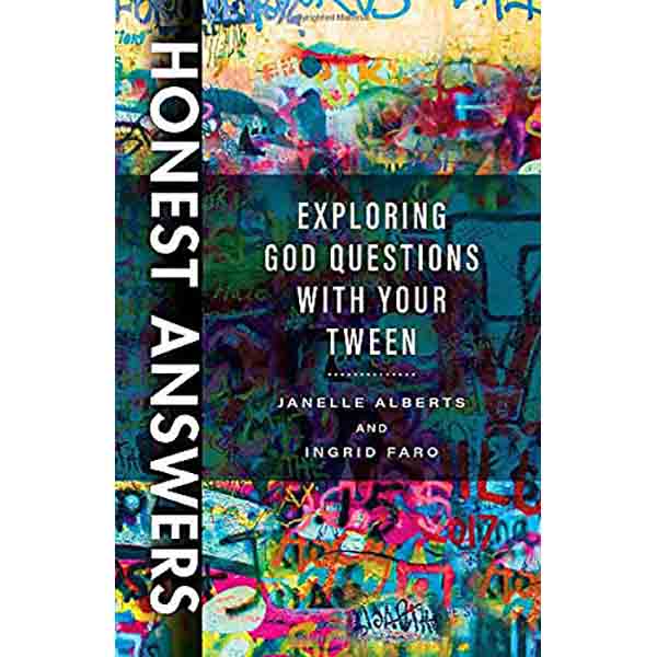 "Honest Answers: Exploring God Questions With Your Tween" by Janelle Alberts and Ingrid Faro - 9780825446443