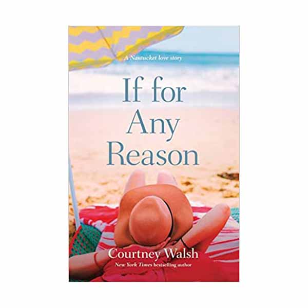 "If for Any Reason" by Courtney Walsh - 9781496434395