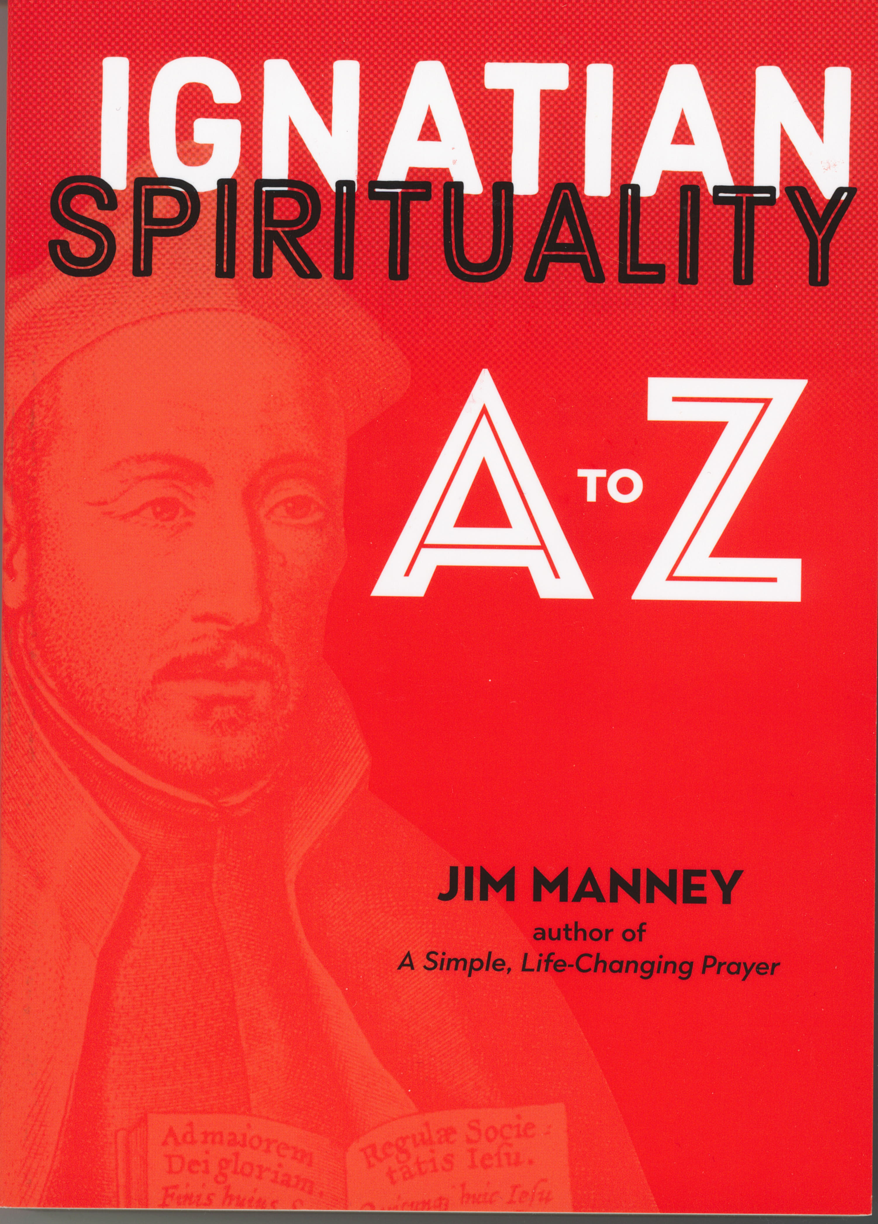 Ignatian Spirituality A to Z by Jim Manney ISBN: 0829445986 EAN: 9780829445985 