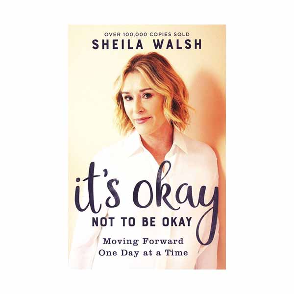 "It's Okay Not to Be Okay" by Sheila Walsh - 9780801094668