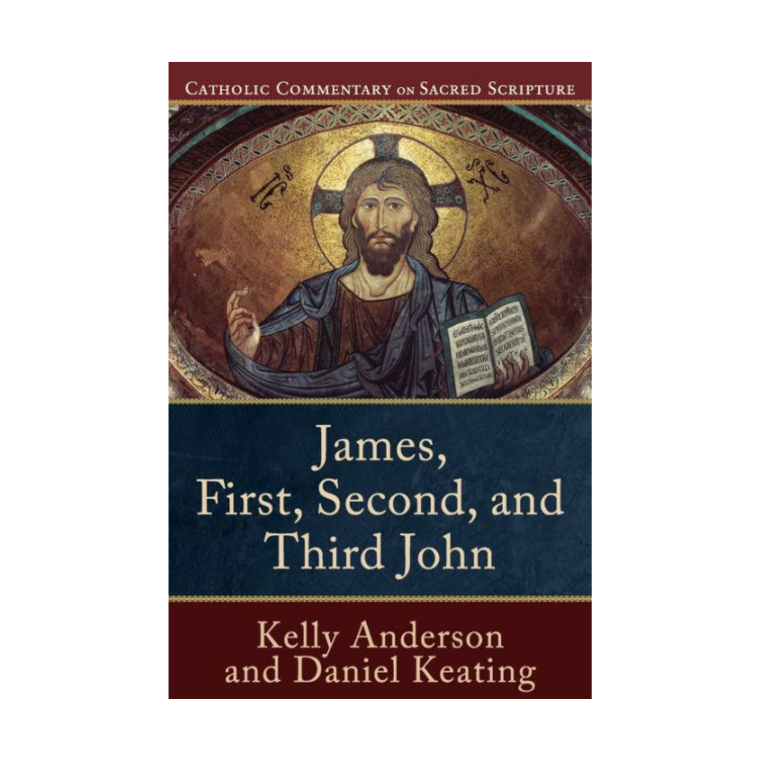 James, First, Second, and Third John (Catholic Commentary on Sacred Scripture) by Kelly Anderson 108-9780801049224