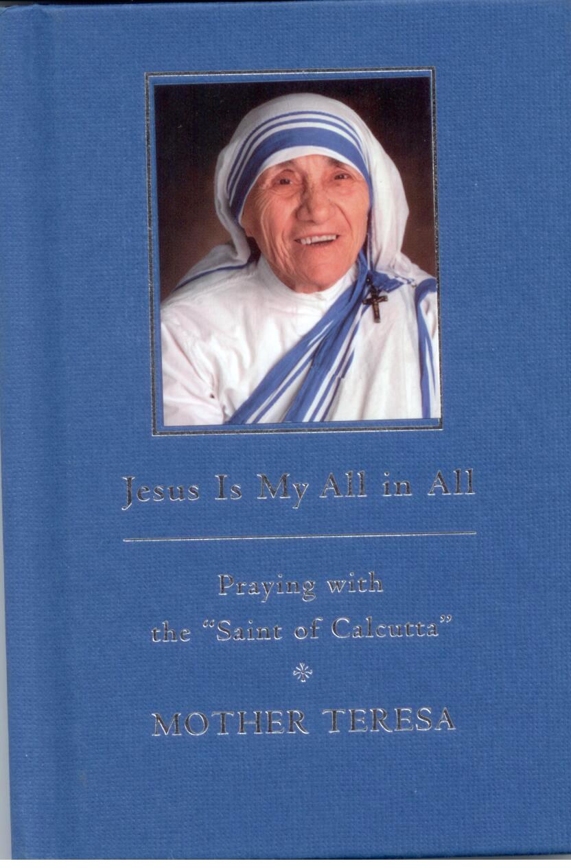 Jesus Is My AlI in All By Mother Teresa