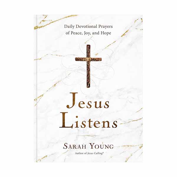 Jesus Listens: Daily Devotional Prayers of Peace, Joy, and Hope (the New 365-Day Prayer Book) By Sarah Young 9781400215584