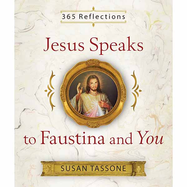"Jesus Speaks to Faustina and You" by Susan Tassone 