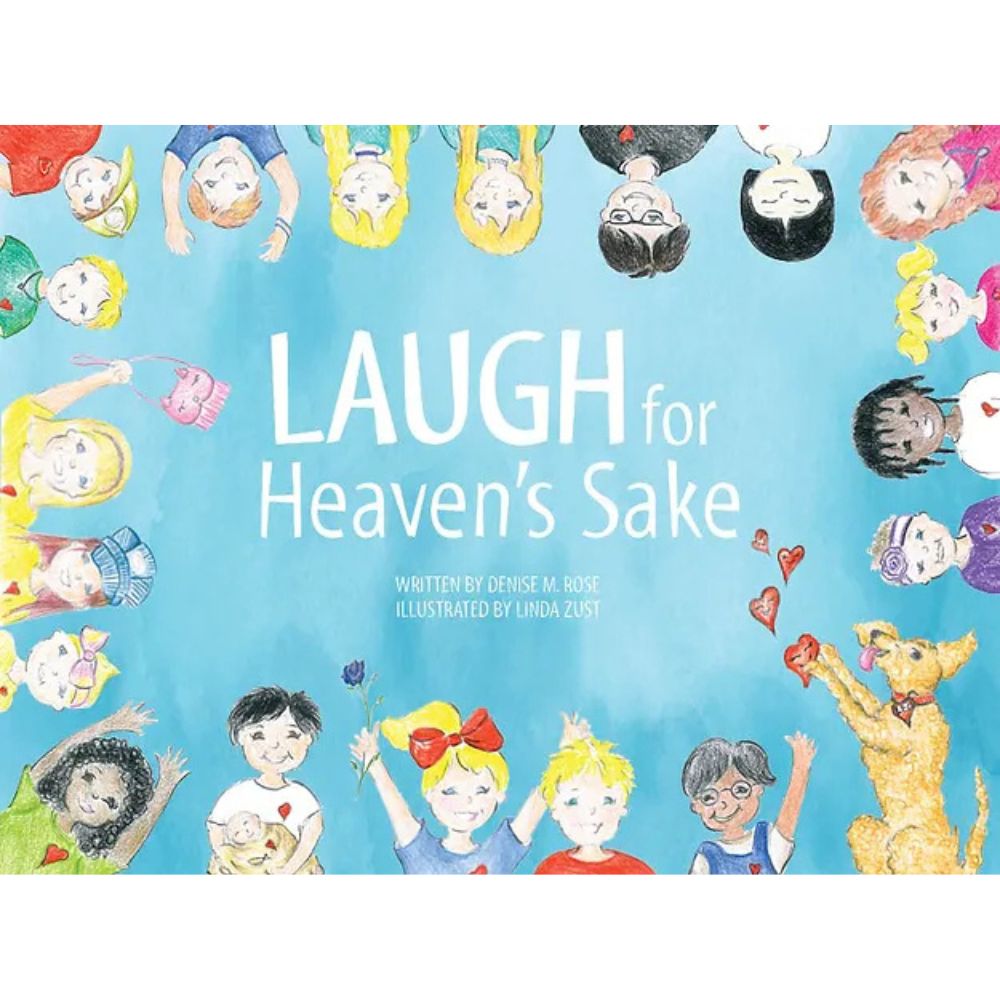 "Laugh For Heaven's Sake" by Denise M. Rose