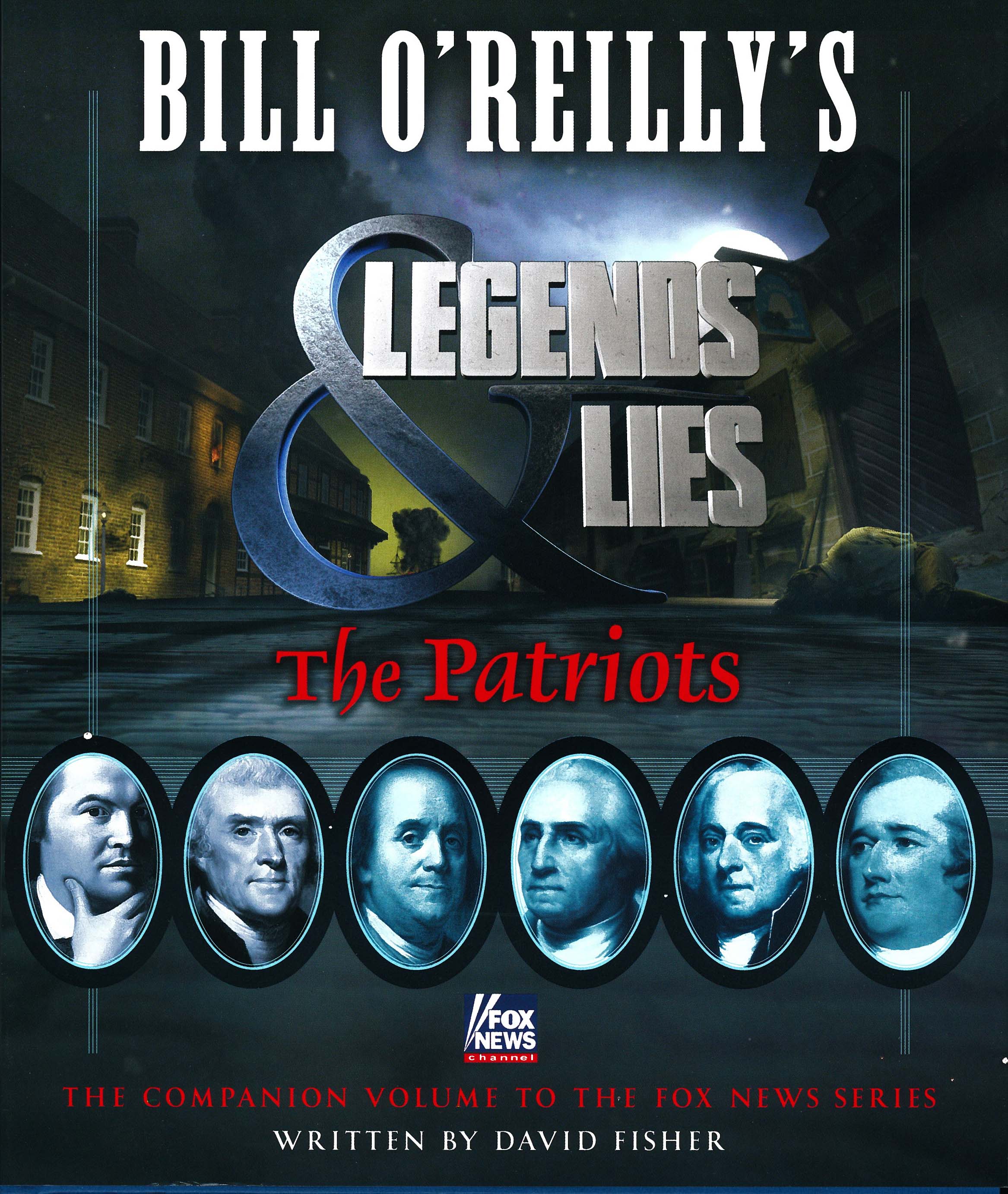 Bill O'Reilly's Legends & Lies: ThePatriots 108-9781627797894