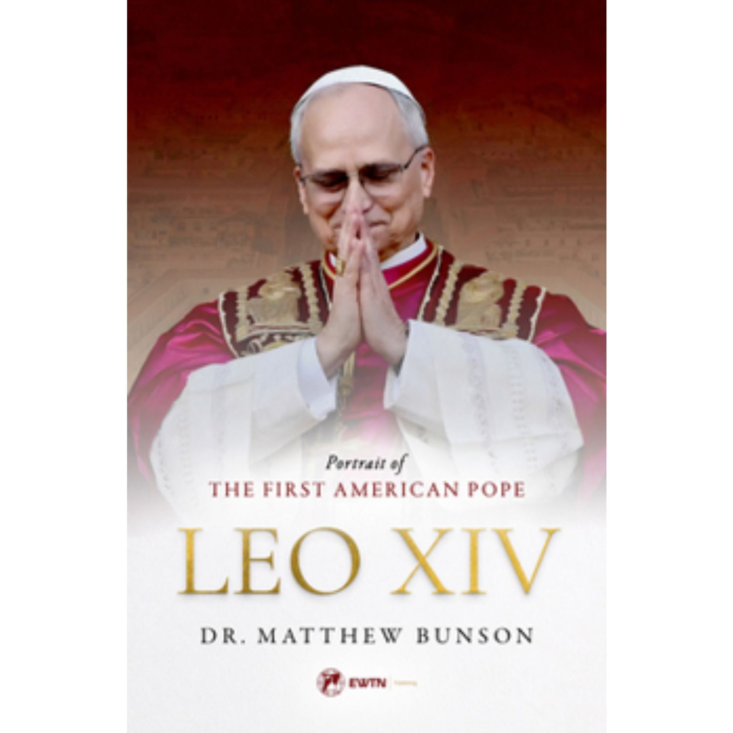 Book:  Leo XIV: Portrait of the First American Pope 