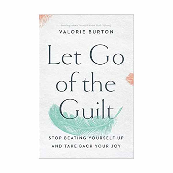"Let Go of the Guilt" by Valorie Burton - 9780785220213