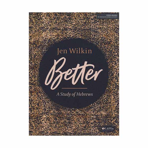 LifeWay Better A Study of Hebrews Bible Study Book by Jen Wilkin 9781535954112