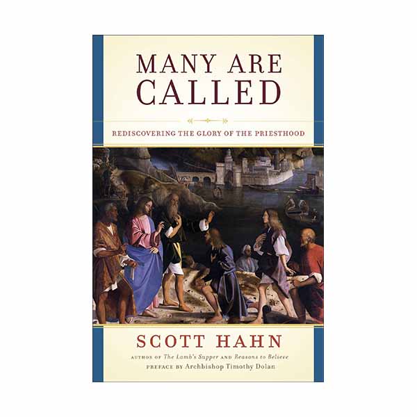Many Are Called: Rediscovering the Glory of the Priesthood by Scott Hahn - 9780307590770
