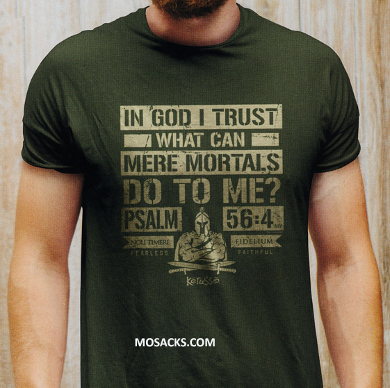 In God I Trust What Can Mere Mortals Do To Me? T-Shirt APT3153S-3X