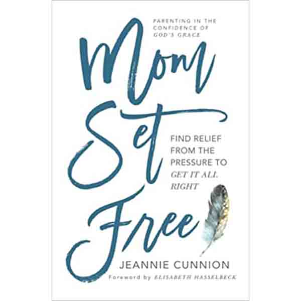 "Mom Set Free" by Jeannie Cunnion - 9781501156441
