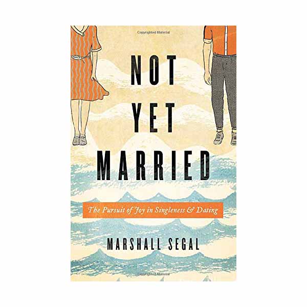 "Not Yet Married" by Marshall Segal - 9781433555459