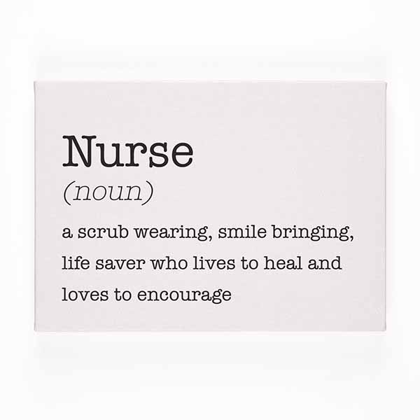 "Nurse: a scrub wearing, smile bringing, life saver who lives to heal and loves to encourage" Canvas - CVS0140