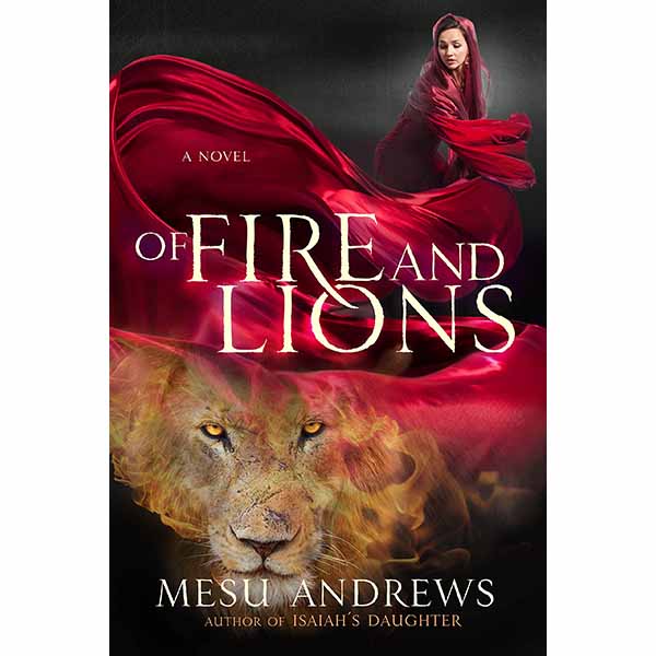 "Of Fire and Lions" by Mesu Andrews - 9780735291867