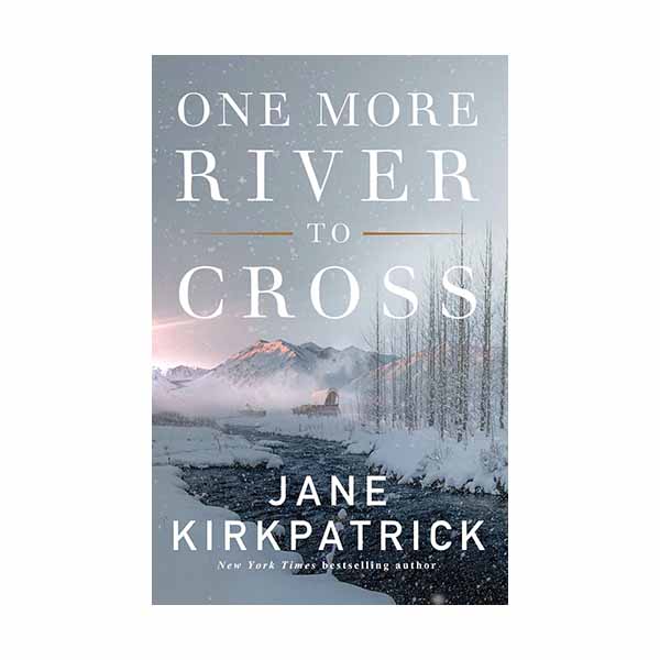 "One More River to Cross" by Jane Kirkpatrick - 9780800727024