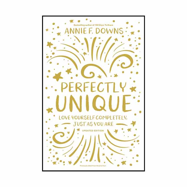 "Perfectly Unique" by Annie F. Downs - 9780310768623