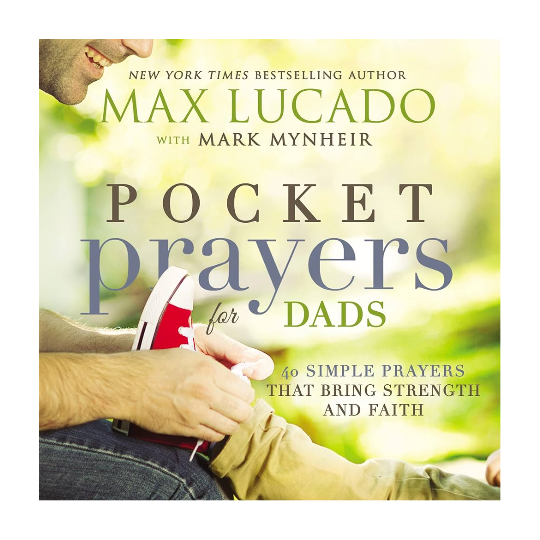 "Pocket Prayers for Dads" by Max Lucado - 9780718077358