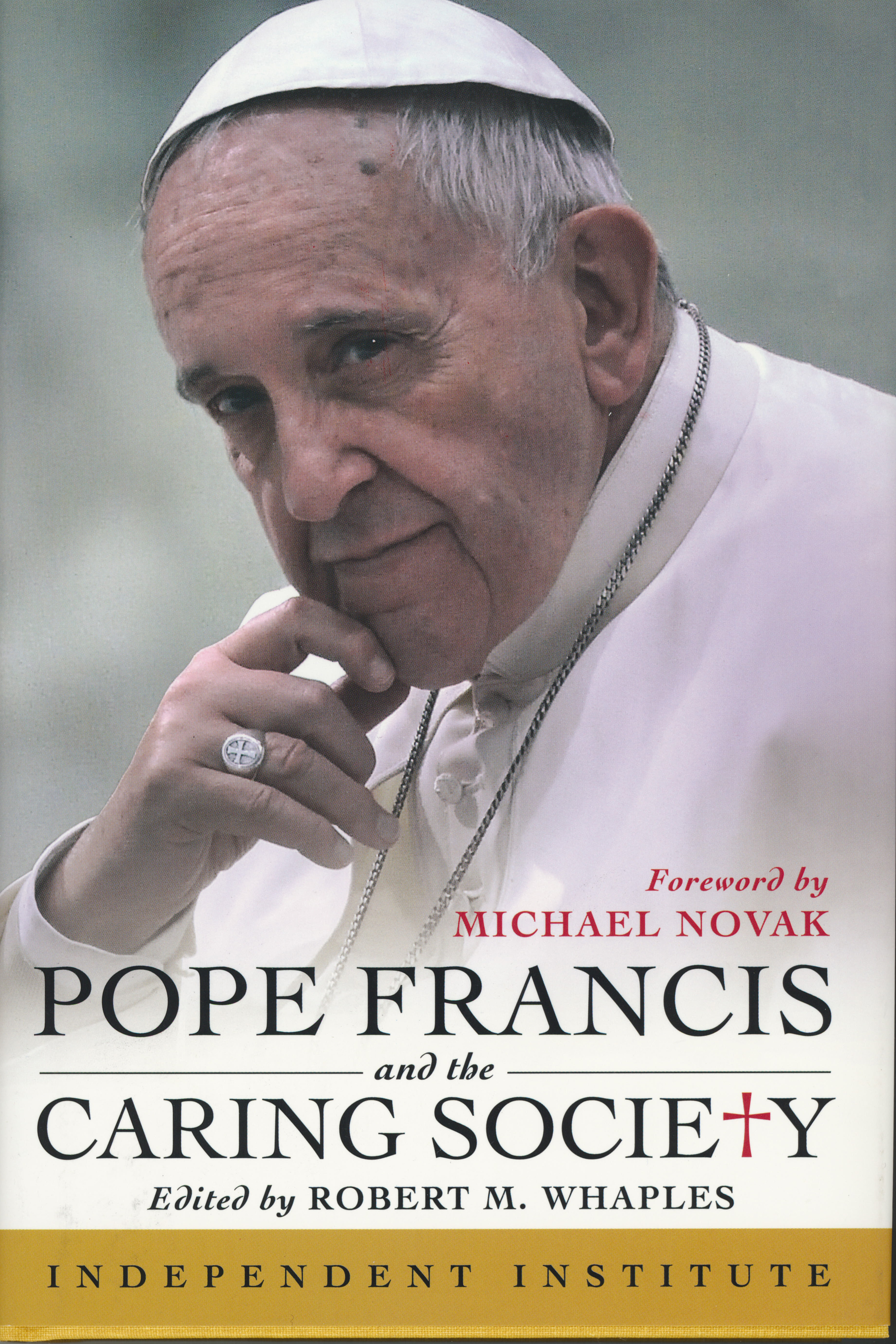 Pope Francis and the Caring Society by Robert M. Whaples 108-9781598132878