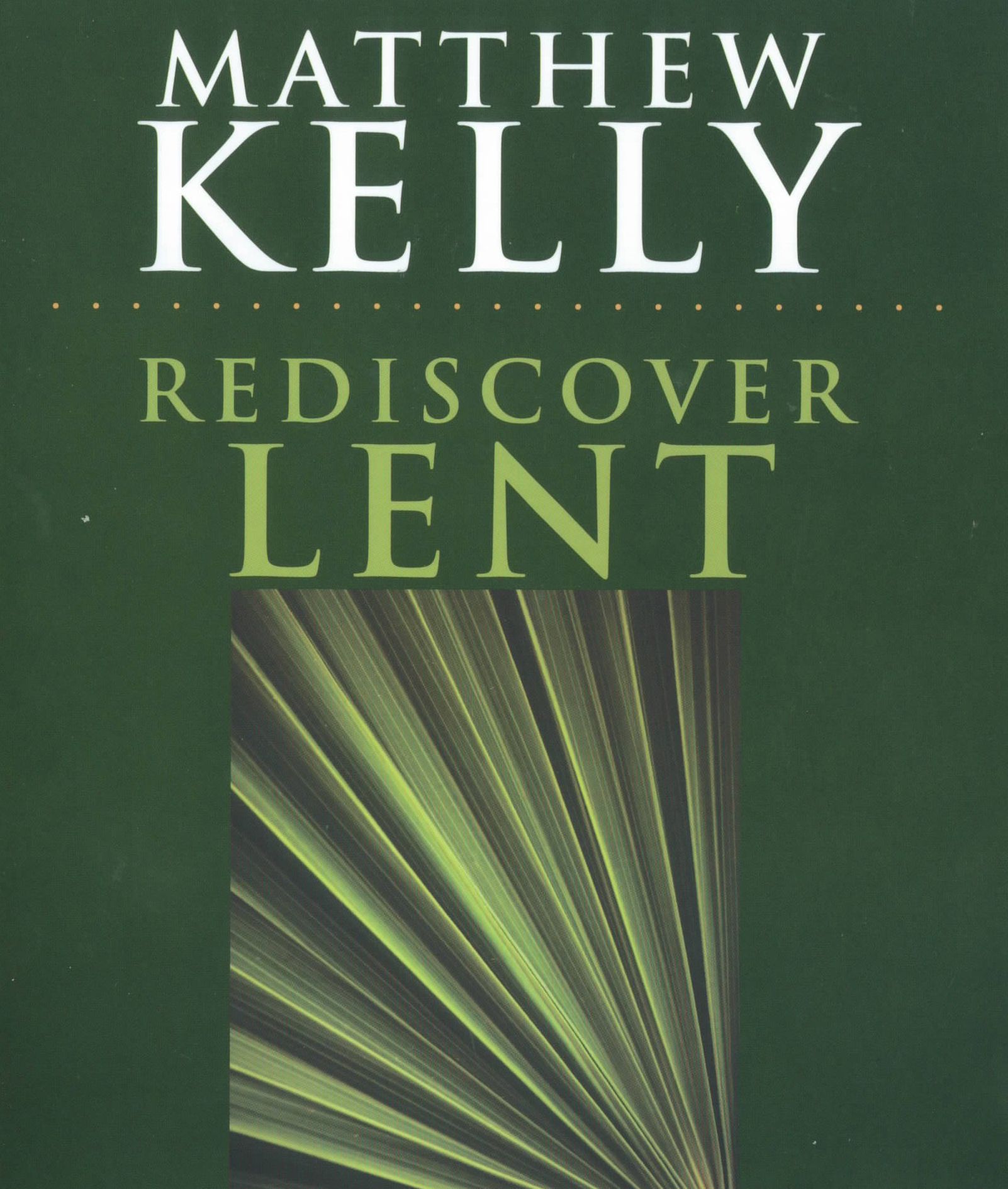 Rediscover Lent by Matthew Kelly 9781616362379