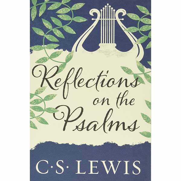 "Reflections on the Psalms" by C.S. Lewis - 9780062565488