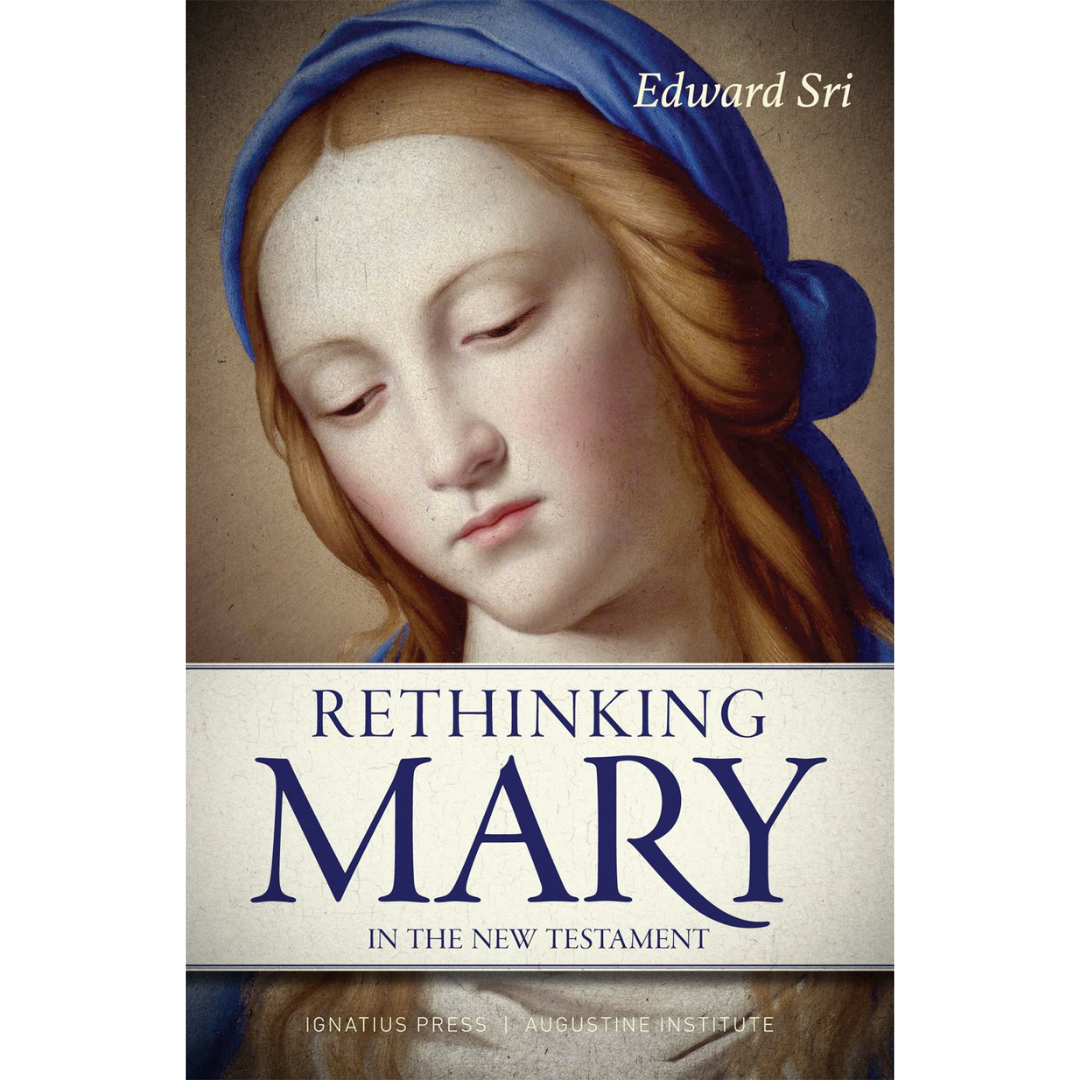 Rethinking Mary in the New Testament by Edward Sri 