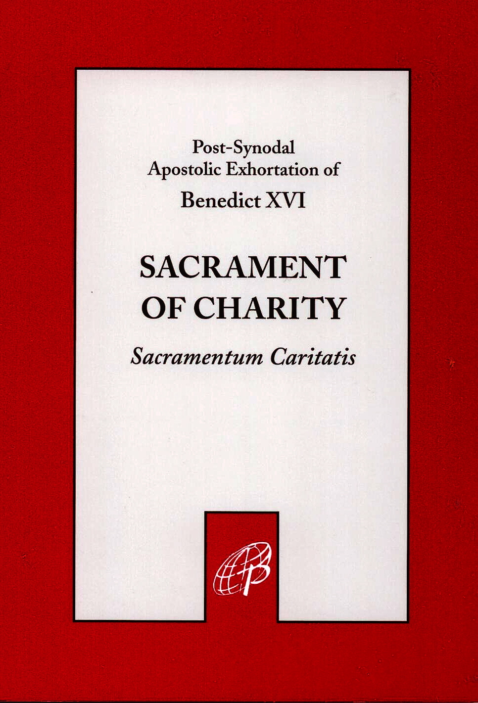 Sacrament Of Charity by Pope Benedict XVI