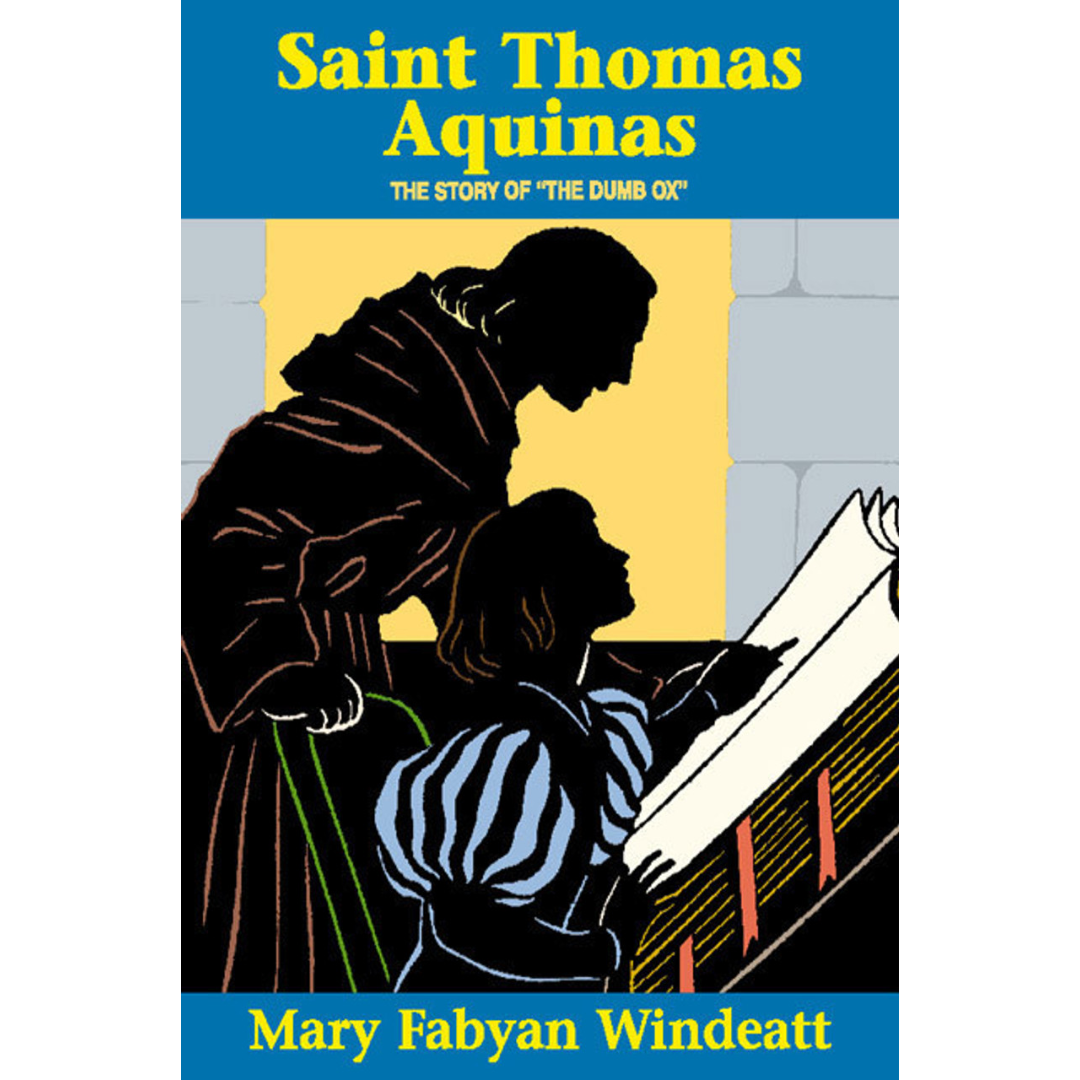 Saint-Thomas-Aquinas-The-Story-of-the-Dumb-Ox-Mary-Fabyan-Windeatt-1200