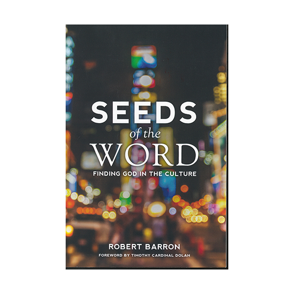 Seeds of the Word by Robert Barron 108-9780988524590