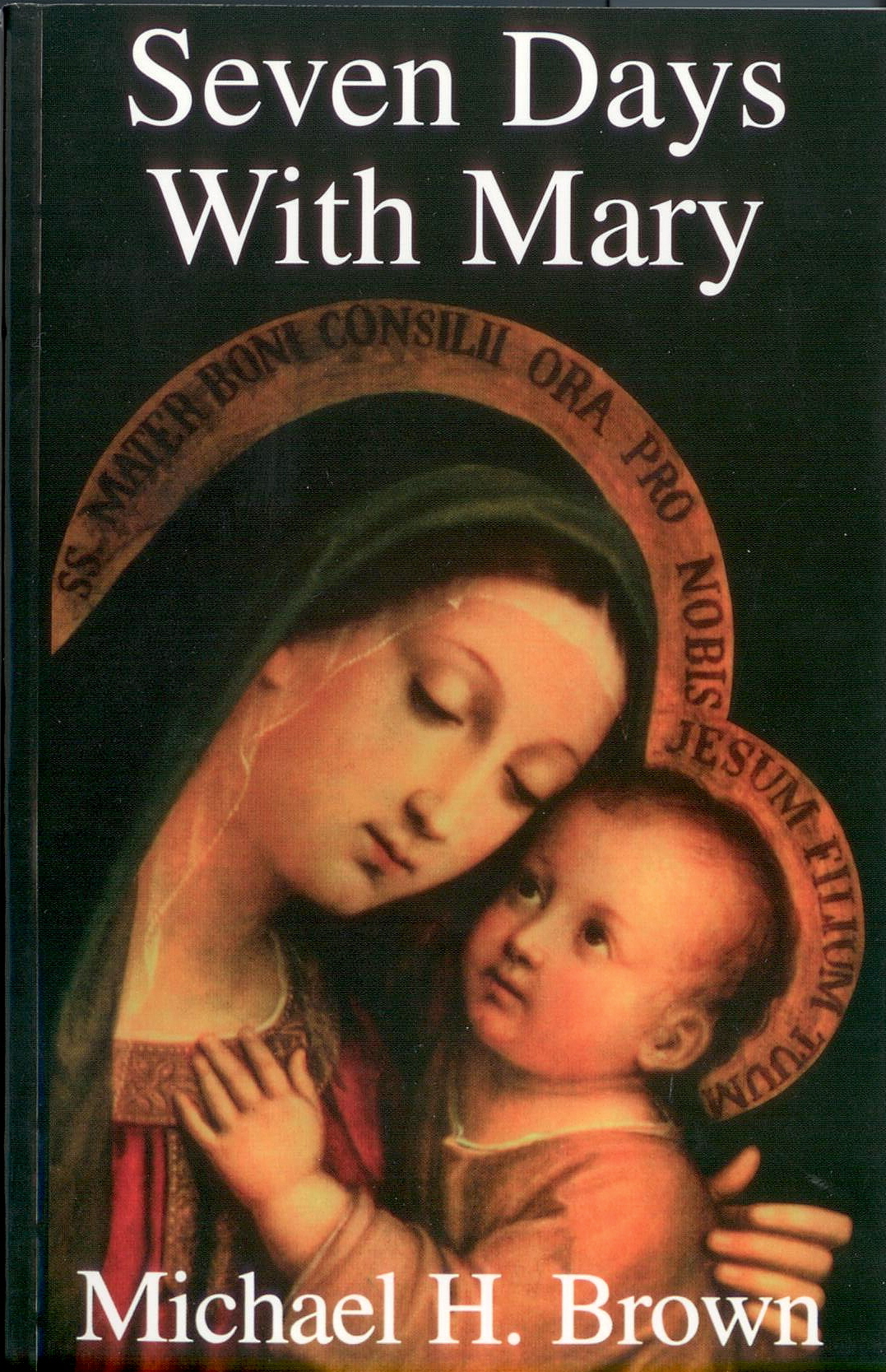 Seven Days With Mary by Michael H. Brown