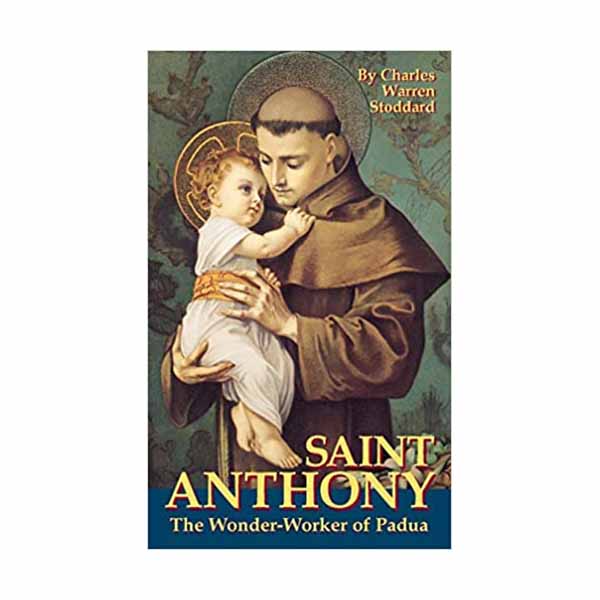 St. Anthony: The Wonder-Worker of Padua by Charles Warren Stoddard -9780895550392
