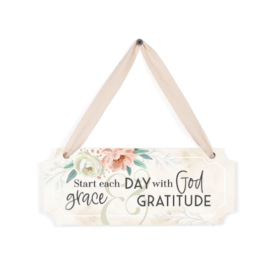 "Start Each Day With God, Grace & Gratitude" Hanging Sign