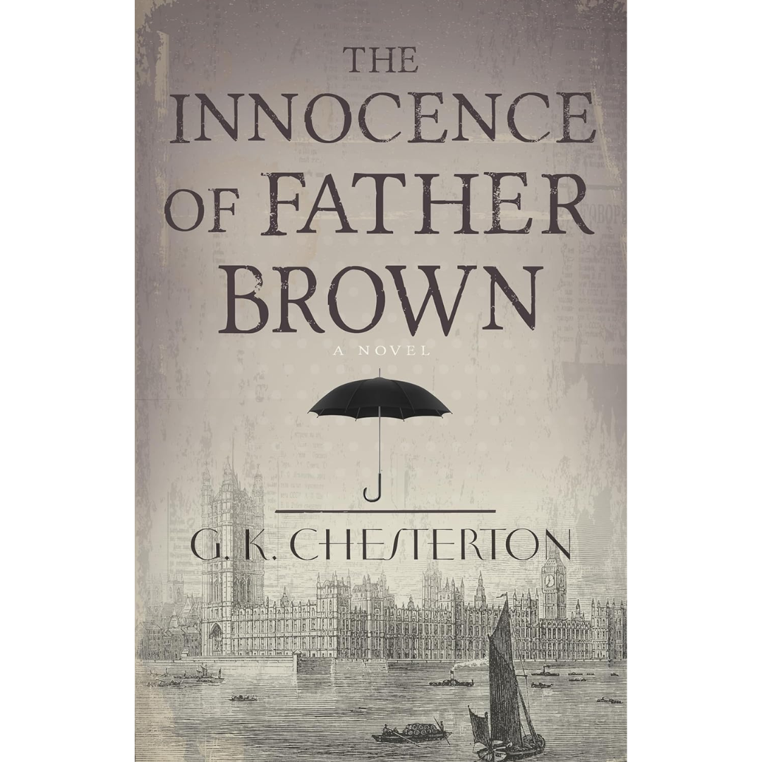 The Innocence of Father Brown: A Collection of Short Stories by G.K. Chesterton