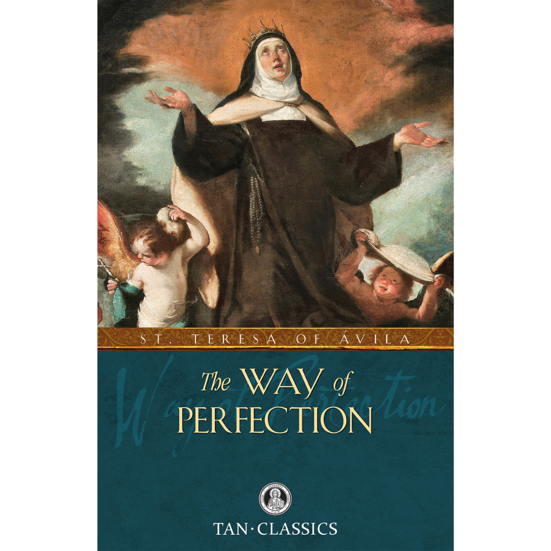 The Way of Perfection by St. Teresa of Avila