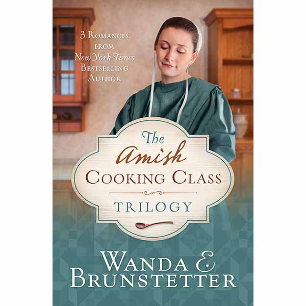 "The Amish Cooking Class" Trilogy by Wanda E. Brunstetter - 9781643522692