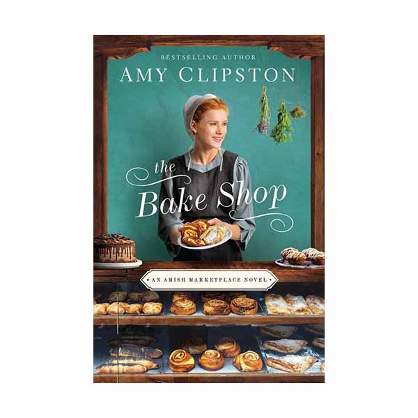 "The Bake Shop" by Amy Clipston - 9780310356387