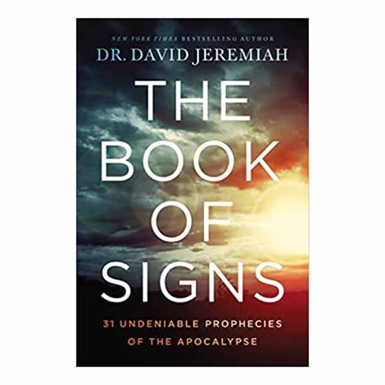 "The Book of Signs: 31 Undeniable Prophecies of the Apocalypse" by Dr. David Jeremiah - 9780785229551