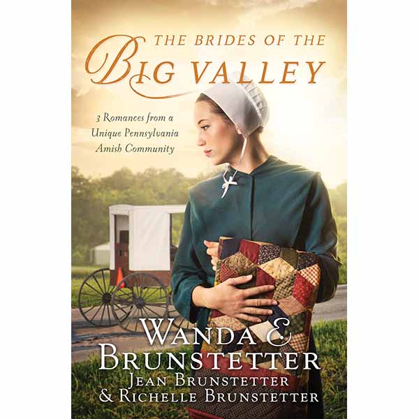"The Brides of the Big Valley" by Wanda E., Jean, and Richelle Brunstetter - 9781683228868