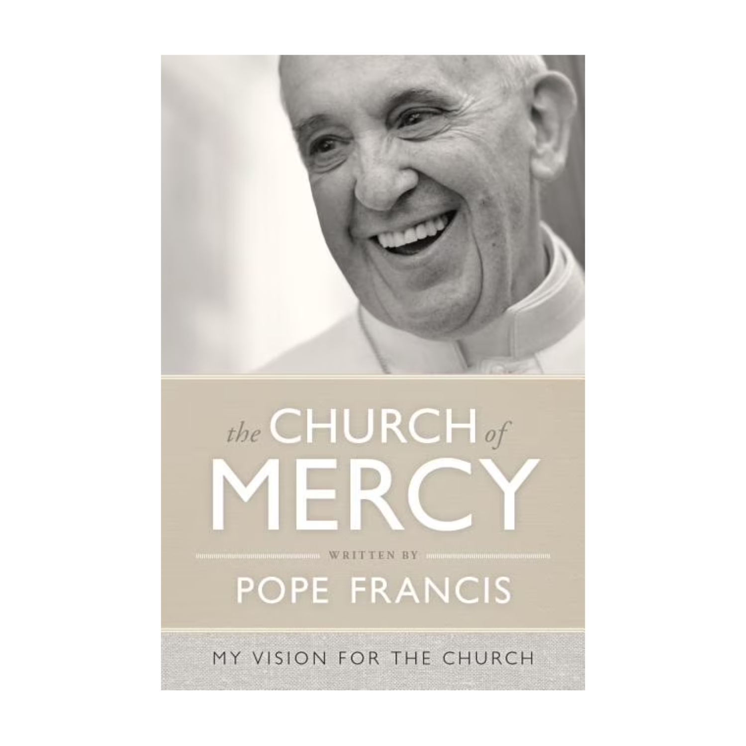 The Church of Mercy: A Vision for the Church by Pope Francis 108-9780829441703
